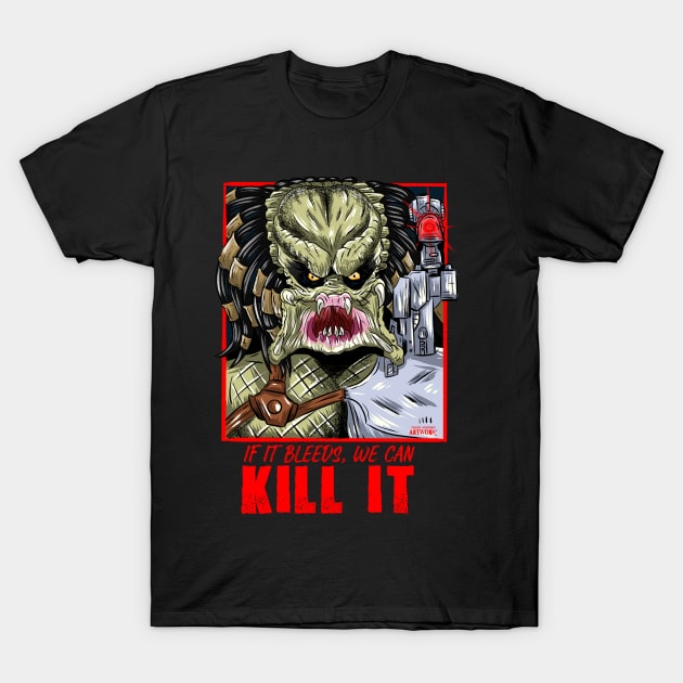 If It Bleeds, We Can KILL IT T-Shirt by Jason Shepard ArtworX